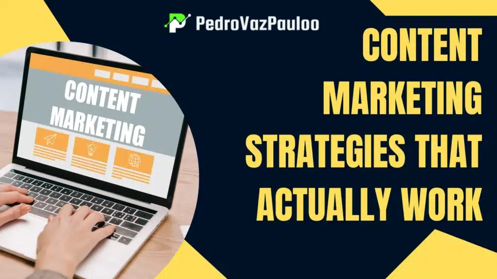Content Marketing Strategies That Actually Work